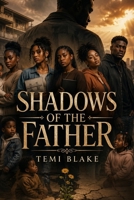 Shadows Of The Father B0GPPRZFNQ Book Cover