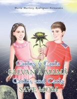 Carlos Y Carla Salvan a Mam� Carlos and Carla Save Mom 1506548482 Book Cover