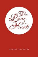 The Love of a Hunt 1456844911 Book Cover