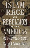 Islam, Race and Rebellion in the Americas 1068395230 Book Cover