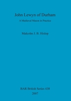 John Lewyn of Durham - A Medieval Mason in Practice 1407300660 Book Cover