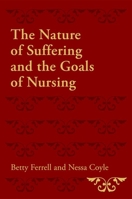 The Nature of Suffering and the Goals of Nursing 0195333128 Book Cover