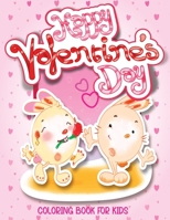 Happy Valentine's Day Coloring Book For Kids: A Cute Coloring Book for Little Girls and Boys B08SYKX6DR Book Cover