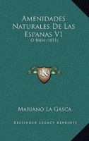 Amenidades Naturales De Las Espanas V1: O Bien (1811) 1160782849 Book Cover