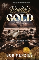 Benito's Gold: Treasure, Pirates and Murder 1925707296 Book Cover