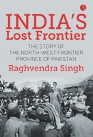 India’s Lost Frontiers 8129134624 Book Cover