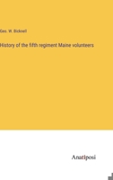 History of the fifth regiment Maine volunteers 3382135779 Book Cover