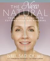 The New Natural: Your Ultimate Guide to Cutting-Edge Age Reversal 160961125X Book Cover