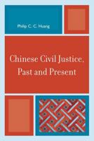 Chinese Civil Justice, Past and Present (Asia/Pacific/Perspectives) 0742567702 Book Cover