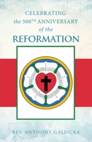 Celebrating the 500th Anniversary of the Reformation 1946977292 Book Cover