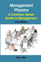 Management Physics: A Common Sense Guide to Management B08J5BD5Y7 Book Cover