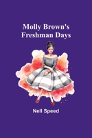 Molly Brown's Freshman Days 1519228171 Book Cover