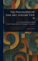 The Philosophy of Fine Art, Volume 3 (of 4) 1023465582 Book Cover