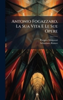 Antonio Fogazzaro, La Sua Vita E Le Sue Opere (Italian Edition) 1023962748 Book Cover