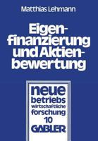 Eigenfinanzierung Und Aktienbewertung: Der Einfluss Des Steuersystems, Der Ankundigung Einer Kapitalerhohung Mit Bezugsrecht Und Der Ausgabe Von Belegschaftsaktien Auf Wert Und Preis Einer Aktie 3409372911 Book Cover