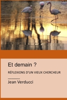 ET DEMAIN ?: REFLEXIONS D'UN VIEUX CHERCHEUR (French Edition) B0GQNNNM2B Book Cover
