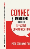 Connect: Mastering the Art of Effective Communication: Mastering the Art of Effective Communication B0CKLNVNYP Book Cover