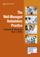 The Well-Managed Ambulatory Practice 0826156622 Book Cover