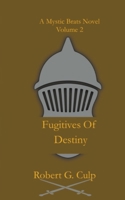 Fugitives Of Destiny: A Mystic Brats Novel 1393804489 Book Cover