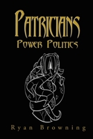 Patricians: Power Politics 1546236155 Book Cover