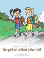 Clumpy Goes to Kindergarten Too!!! 150498675X Book Cover