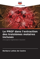 Le PRGF dans l'extraction des troisièmes molaires incluses 6209454828 Book Cover