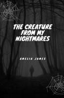 The Creature from My Nightmares B09TMWK6LD Book Cover