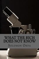 What the Rich Does Not Know 1534725164 Book Cover