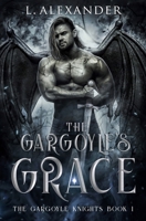 The Gargoyle's Grace: A Soul Mates Fantasy & Paranormal Romance (The Gargoyle Knights) 1958933066 Book Cover