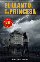 El LLanto de una Princesa: Valor y Decision B0BJ84YHYD Book Cover