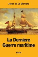 La Derni�re Guerre Maritime 1545446733 Book Cover