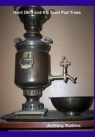 Hard Okra and the Seed Pod Trees 138711820X Book Cover