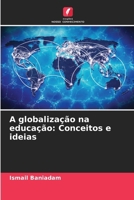 A globalização na educação: Conceitos e ideias 6207381033 Book Cover