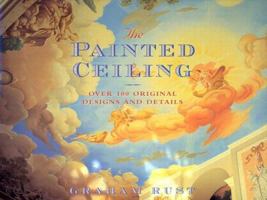 The Painted Ceiling: Over 100 Original Designs and Details 0821226894 Book Cover