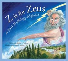 Z Is for Zeus: A Greek Mythology Alphabet (General Alphabet) 0545257565 Book Cover