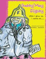 Gabby'may Digsby: When I Grow Up, I Wanna Be..... 1462853854 Book Cover
