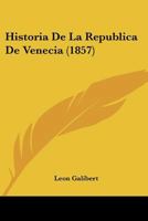 Historia De La Republica De Venecia: Escrita En Frances... 1017243085 Book Cover
