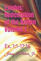 Exodus: Redemption of the Nation Volume 1: Ex. 1:1-17:16 1537373048 Book Cover