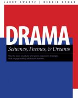 Drama Schemes, Themes & Dreams: How to Plan, Structure, and Assess Classroom Events That Engage All Learners 1551382539 Book Cover