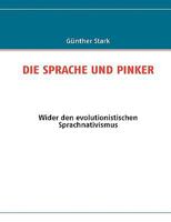 DIE SPRACHE UND PINKER: Wider den evolutionistischen Sprachnativismus 3837010147 Book Cover