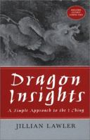 Dragon Insights: A Simple Approach to the I Ching 0731808819 Book Cover