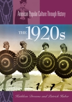 The 1920s (American Popular Culture Through History) 0313361630 Book Cover
