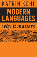Modern Languages: Why It Matters 1509540547 Book Cover