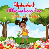 Alphabet Affirmations for Girls of Color 1950649733 Book Cover