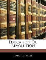 Éducation Ou Révolution 1145103723 Book Cover