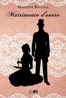 Matrimonio d’Onore (DriEditore Historical Romance) (Italian Edition) 1099985714 Book Cover
