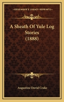 A Sheath Of Yule Log Stories 1166438600 Book Cover