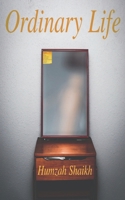 Ordinary Life: A poetry book about the ordinary turned extraordinary 1738137503 Book Cover
