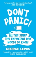 Don't Panic!: All the Stuff the Expectant Dad Needs to Know by 'The Funniest Dad on Instagram' (Sara Cox BBC Radio2) 1800963459 Book Cover