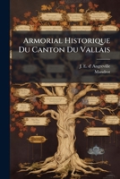 Armorial Historique Du Canton Du Vallais 1246500833 Book Cover